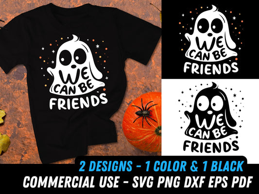 We can be friends SVG, Halloween Ghost SVG, Ghost PNG